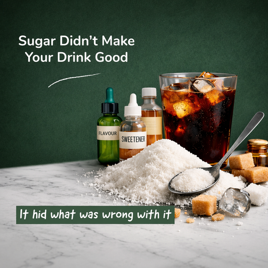 Sugar didn’t fix the drink. It hid what was wrong with it.