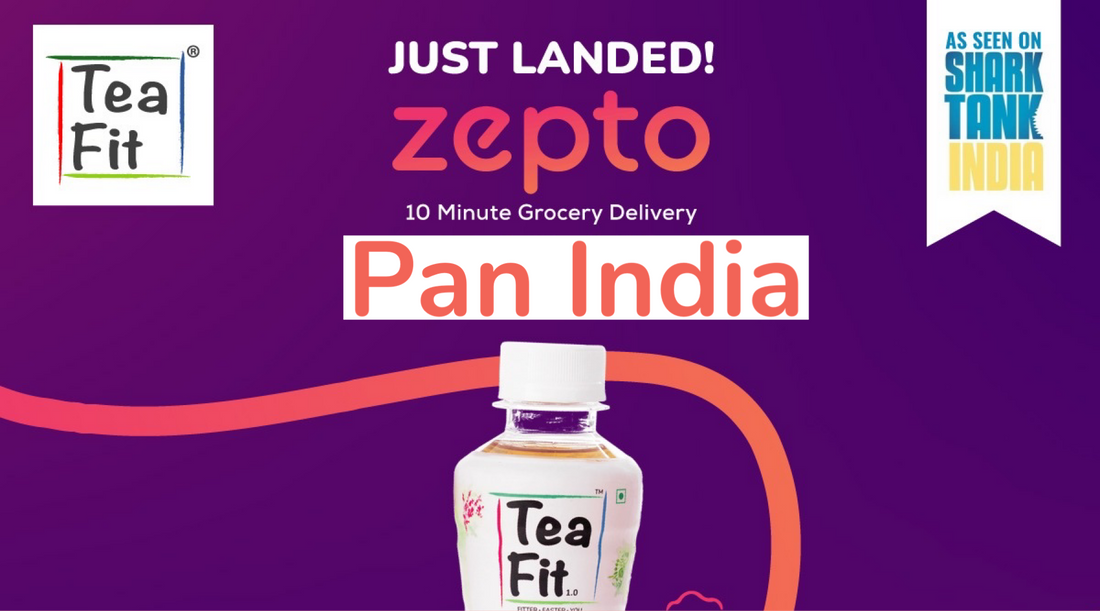 TeaFit now on ZEPTO Pan India !
